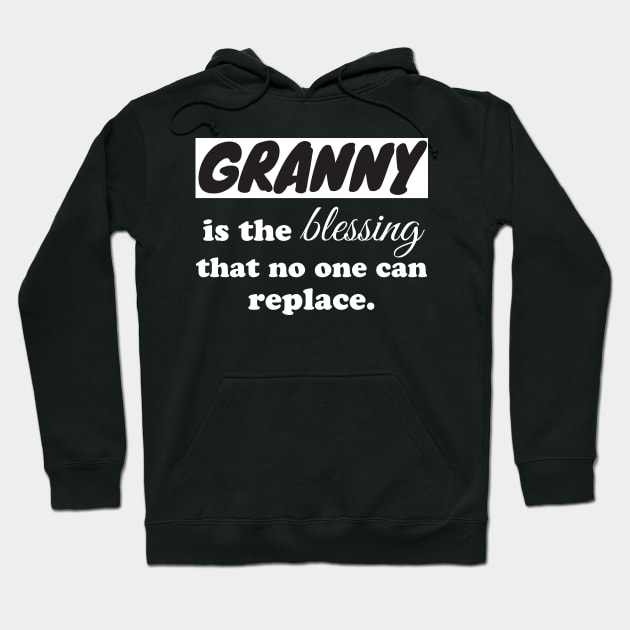 Granny is the blessing that no one can replace Hoodie by WorkMemes